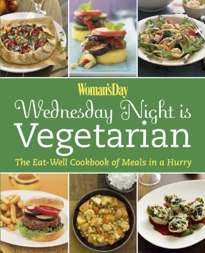 Beispielbild fr Woman's Day Wednesday Night is Vegetarian: The Eat Well Cookbook of Meals in a Hurry zum Verkauf von Wonder Book