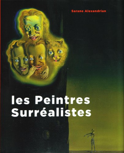 Les Peintres SurrÃ©alistes (French Edition) (9781933231686) by Sarane Alexandrian