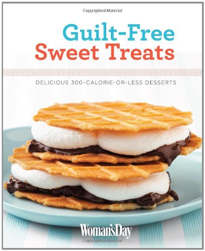 Imagen de archivo de Woman's Day Guilt-Free Sweet Treats : Delicious 300 Calories or Less Desserts a la venta por Better World Books