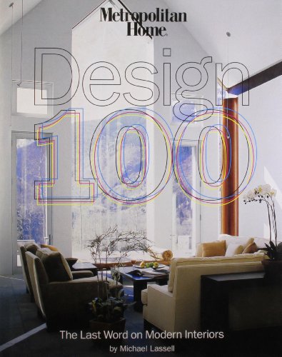 Stock image for Metropolitan Home Design 100 : The Last Word on Modern Interiors for sale by Better World Books