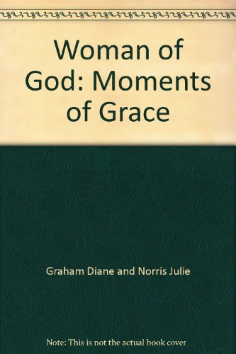 Stock image for Woman of God: Moments of Grace for sale by SecondSale