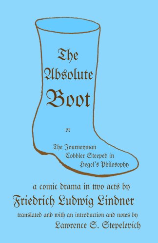 9781933237138: The Absolute Boot, or, The Journeyman Cobbler Steeped in Hegel's Philosophy: A Comic Drama in Two Acts