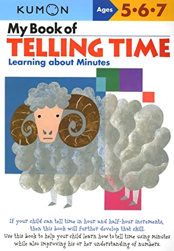 Imagen de archivo de My Book of Telling Time: Learning About Minutes (Kumon Workbooks) a la venta por SecondSale