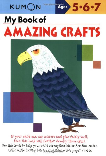 Beispielbild fr My Book of Amazing Crafts: Ages 5-6-7 (Kumon Workbooks) zum Verkauf von WorldofBooks