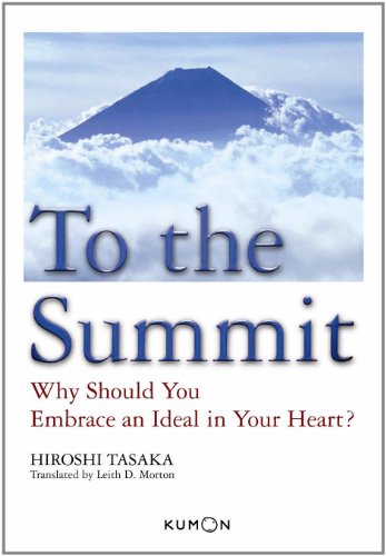 Stock image for To the Summit: Why Should You Embrace an Ideal in Your Heart? for sale by Front Cover Books