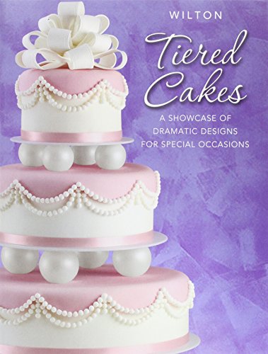 Beispielbild fr Wilton Tiered Cakes A Showcase Of Dramatic Designs For Special Occasions zum Verkauf von Your Online Bookstore