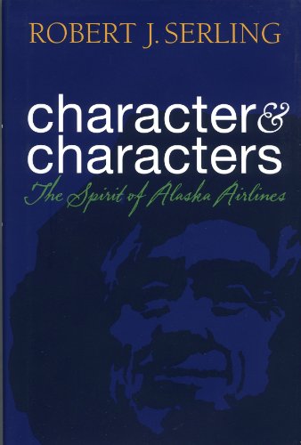 Beispielbild fr Character & Characters: The Spirit of Alaska Airlines zum Verkauf von ThriftBooks-Atlanta