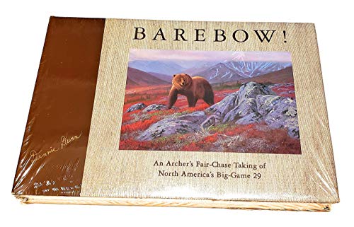 Beispielbild fr Barebow! : An Archer's Fair-Chase Taking of North America's Big-Game 29 zum Verkauf von Adkins Books