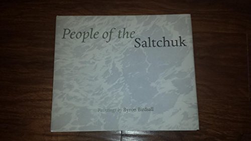 Imagen de archivo de People of the Saltchuk: Paintings by Byron Birdsall a la venta por HPB-Ruby