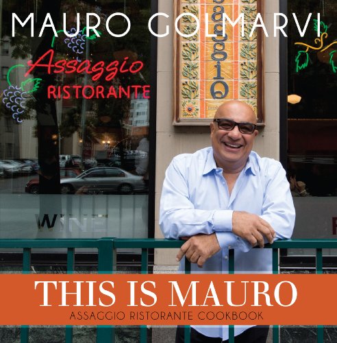 Beispielbild fr This Is Mauro: Assaggio Ristorante Cookbook zum Verkauf von ZBK Books