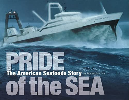 Beispielbild fr Pride of the Sea: The American Seafoods Story zum Verkauf von ThriftBooks-Atlanta