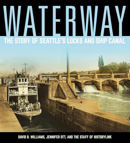 Imagen de archivo de Waterway: The Story of Seattles Locks and Ship Canal a la venta por Seattle Goodwill