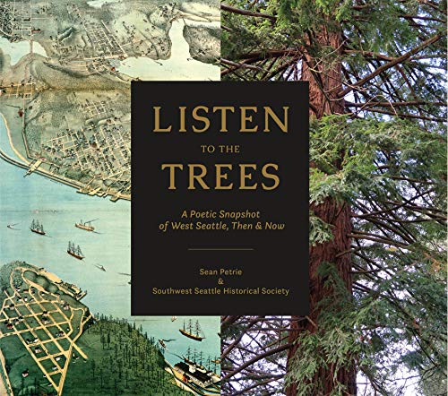 Beispielbild fr Listen to the Trees : A Poetic Snapshot of West Seattle, Then & Now zum Verkauf von Better World Books: West