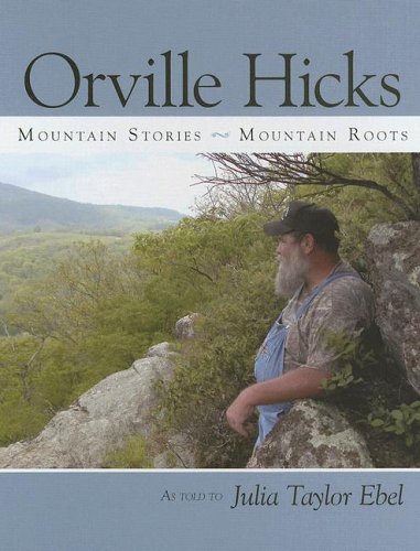 Stock image for Orville Hicks: Mountain Stories, Mountain Roots for sale by ThriftBooks-Dallas