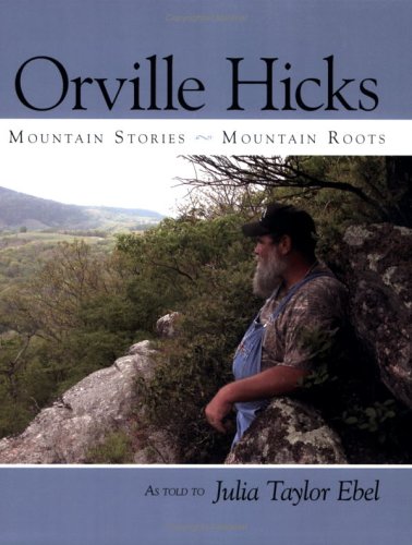 Stock image for Orville Hicks: Mountain Stories, Mountain Roots for sale by Irish Booksellers