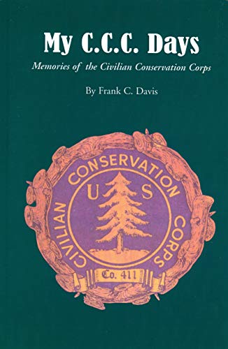Stock image for My C.C.C. Days: Memories of the Civilian Conservation Corps for sale by GF Books, Inc.