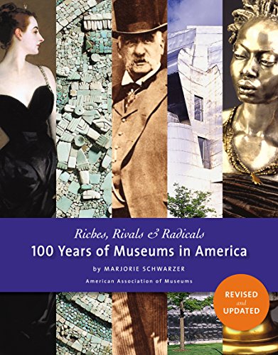 Beispielbild fr Riches, Rivals and Radicals: 100 Years of Museums in America zum Verkauf von Decluttr