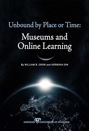 Beispielbild fr Unbound by Place or Time: Museums and Online Learning zum Verkauf von BombBooks