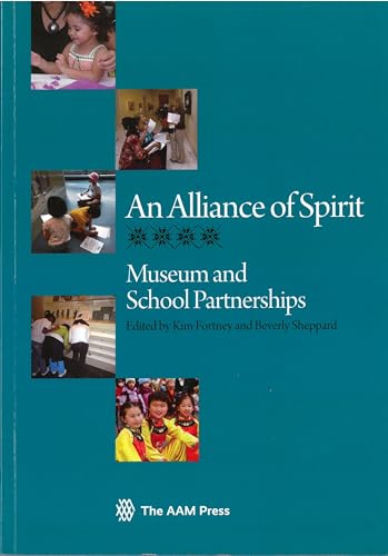 Beispielbild fr An Alliance of Spirit: Museum and School Partnerships zum Verkauf von SecondSale