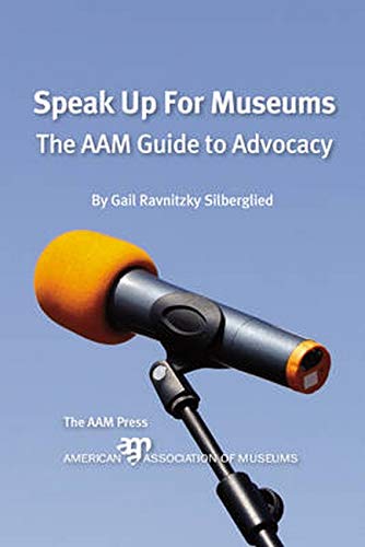 Beispielbild fr Speak Up For Museums: The AAM Guide to Advocacy zum Verkauf von HPB-Emerald