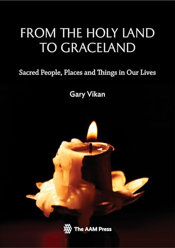 Imagen de archivo de From The Holy Land To Graceland: Sacred People, Places and Things In Our Lives a la venta por BooksRun