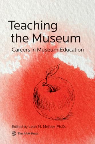 Stock image for Teaching the Museum: Careers in Museum Education for sale by WorldofBooks