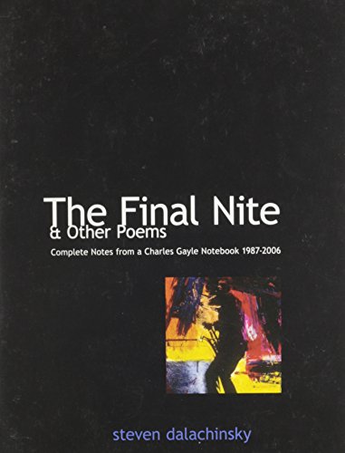 The Final Nite & Other Poems: The Complete Notes from a Charles Gayle Notebook 1987-2006 (9781933254159) by Dalachinsky, Steve