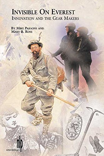 Invisible on Everest: Innovation and the Gear Makers (9781933255002) by Mike Parsons; Mary B. Rose