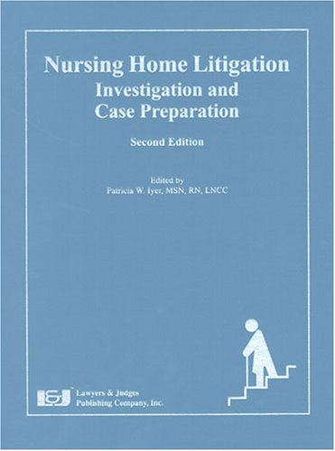 9781933264004: Nursing Home Litigation: Investigation and Case Preparation