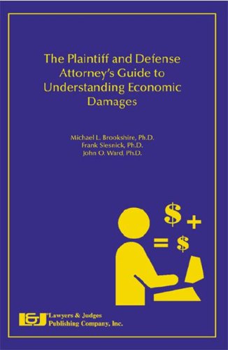 The Plaintiff and Defense Attorney's Guide to Understanding Economic Damages (9781933264103) by Michael L. Brookshire; Frank Slesnick; John O. Ward