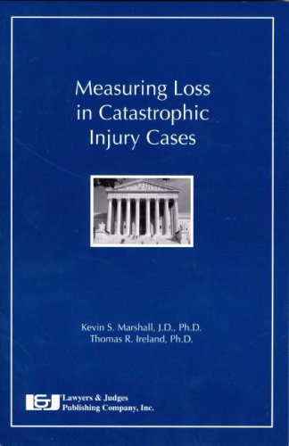 Measuring Loss in Catastrophic Injury Cases (9781933264127) by Kevin S Marshall; Thomas R Ireland