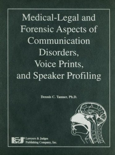 Stock image for Medical-Legal and Forensic Aspects of Communication Disorders, Voice Prints, and Speaker Profiling for sale by Bookmans