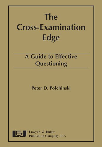 Imagen de archivo de Cross-Examination Edge: A Guide to Effective Questioning a la venta por GF Books, Inc.