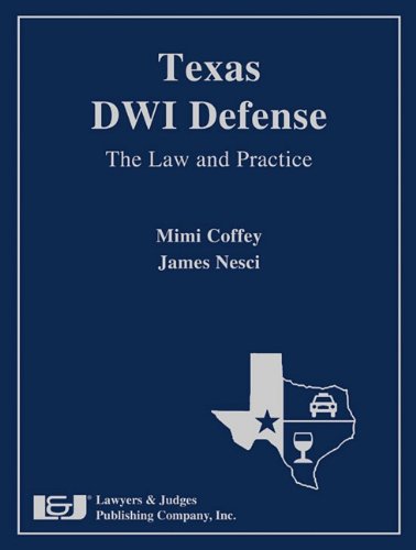 9781933264400: Texas DWI Defense: The Law and Practice with DVD