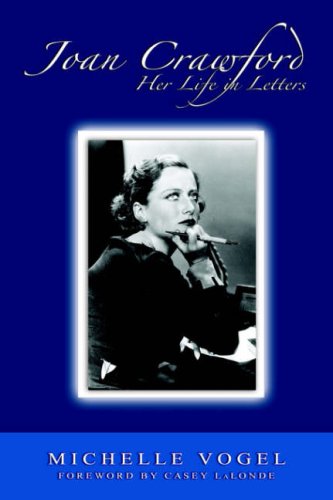 9781933265469: Joan Crawford: Her Life in Letters