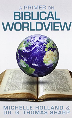 Stock image for A Primer on Biblical Worldview for sale by Half Price Books Inc.