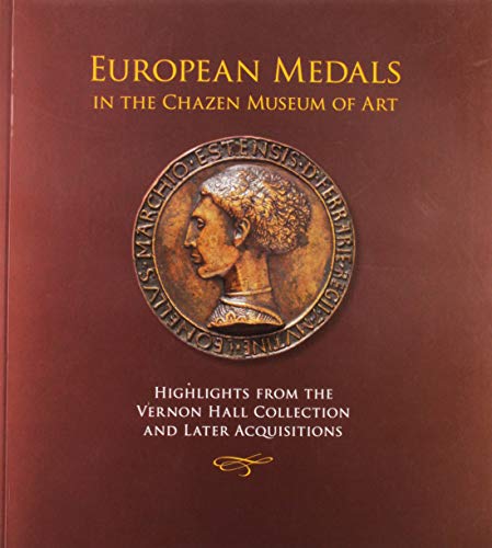 Stock image for European Medals in the Chazen Museum of Art: Highlights from the Vernon Hall Collection and Later Acquisitions for sale by Ergodebooks