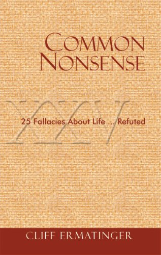 Stock image for Common Nonsense: 25 Fallacies about Life.Refuted for sale by Wonder Book