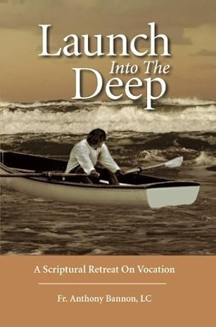 Imagen de archivo de Launch into the Deep A Scriptural Retreat on Vocation a la venta por Irish Booksellers