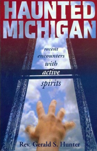 9781933272009: Haunted Michigan: Recent Encounters with Active Spirits