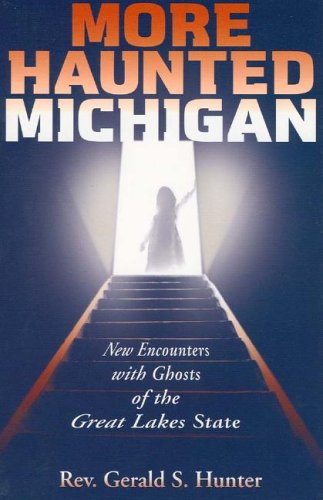 Stock image for More Haunted Michigan: New Encounters with Ghosts of the Great Lakes State for sale by ZBK Books