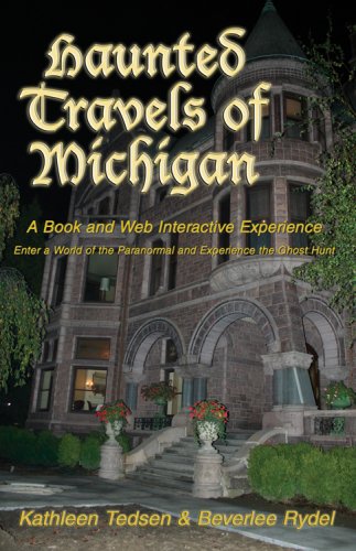 Beispielbild fr Haunted Travels of Michigan : A Book and Web Interactive Experience zum Verkauf von Better World Books