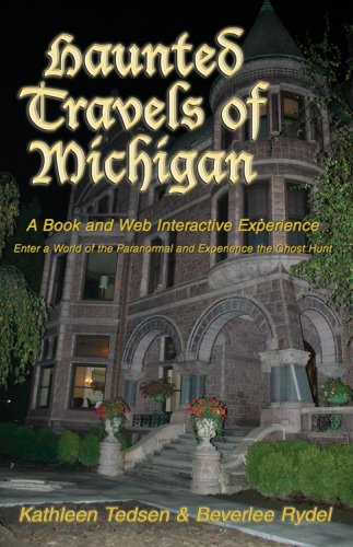 Stock image for Haunted Travels of Michigan : A Book and Web Interactive Experience for sale by Better World Books