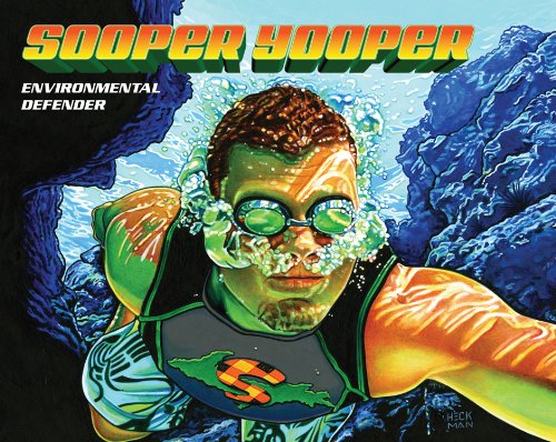 9781933272269: Sooper Yooper: Undaunted Hero from the North Battles Alien Sea Creatures