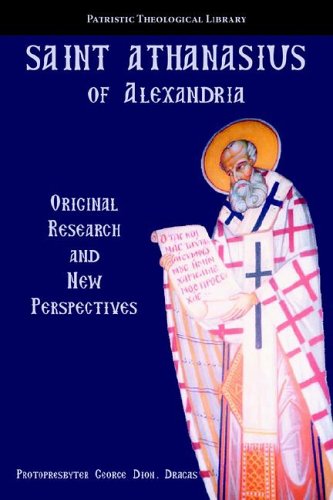 Saint Athanasius of Alexandria: Original Research and New Perspectives (9781933275000) by Dragas, George Dion