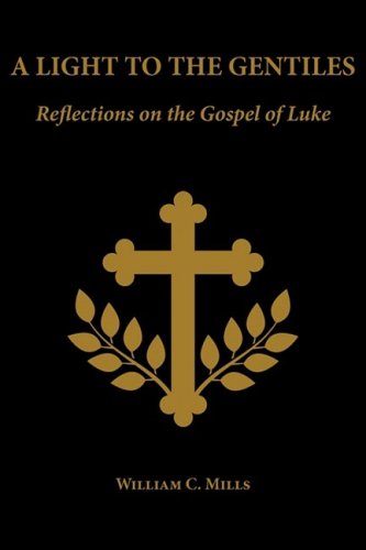 9781933275253: A Light to the Gentiles: Reflections on the Gospel of Luke