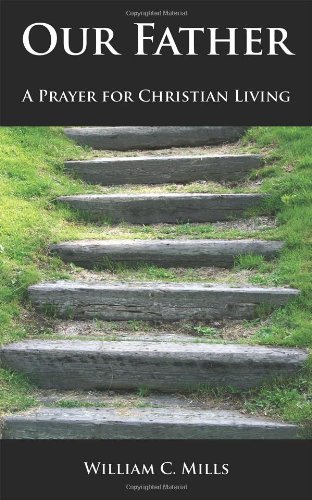 Imagen de archivo de Our Father: A Prayer for Christian Living a la venta por Bookmonger.Ltd