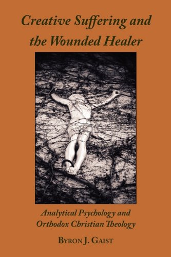 9781933275406: Creative Suffering and the Wounded Healer: Analytical Psychology and Orthodox Christian Theology