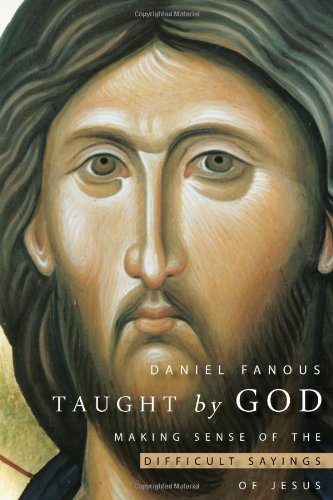 Stock image for Taught by God: Making Sense of the Difficult Sayings of Jesus for sale by Irish Booksellers