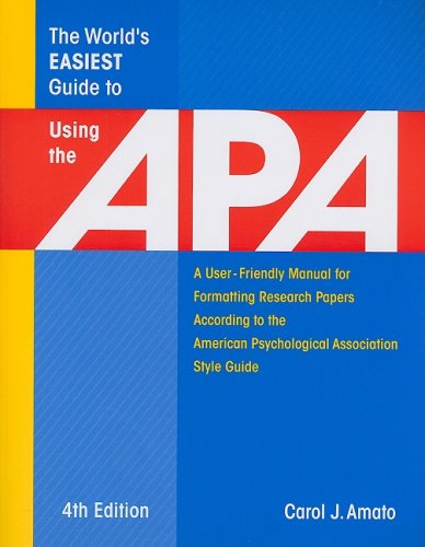 Stock image for The World's Easiest Guide to Using the APA : A User-Friendly Manual for Formatting Research Papers According to the American Psychological Association Style Guide for sale by Better World Books